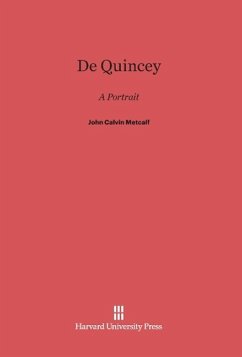 De Quincey : A Portrait - Metcalf, John Calvin