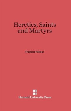 Heretics, Saints and Martyrs - Palmer, Frederic