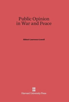 Public Opinion in War and Peace - Lowell, Abbott Lawrence