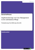 Implementierung von Case Management in der ambulanten Pflege (eBook, PDF)