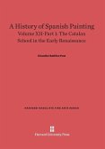 A History of Spanish Painting, Volume XII-Part 1, The Catalan School in the Early Renaissance