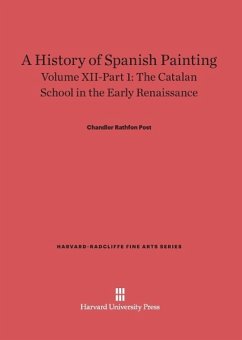 A History of Spanish Painting, Volume XII-Part 1, The Catalan School in the Early Renaissance - Post, Chandler Rathfon