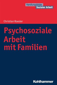 Psychosoziale Arbeit mit Familien - Roesler, Christian