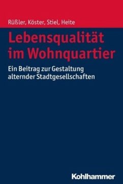 Lebensqualität im Wohnquartier - Rüßler, Harald;Köster, Dietmar;Stiel, Janina