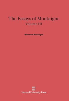 The Essays of Montaigne, Volume III - De Montaigne, Michel