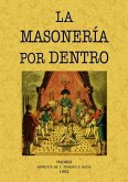 La masonería por dentro La masonería por dentro