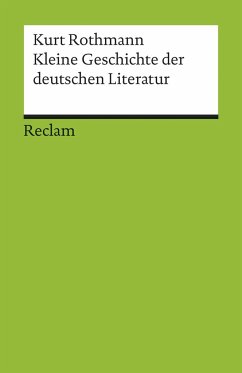 Kleine Geschichte der deutschen Literatur - Rothmann, Kurt
