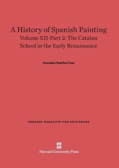A History of Spanish Painting, Volume XII-Part 2, The Catalan School in the Early Renaissance - Post, Chandler Rathfon
