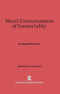 Man's Consciousness of Immortality - Mackenzie, W. Douglas