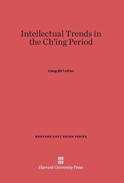 Intellectual Trends in the Ch'ing Period - Liang, Ch'i-ch'ao