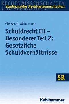 Schuldrecht III - Besonderer Teil, Gesetzliche Schuldverhältnisse - Althammer, Christoph