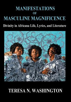 Manifestations of Masculine Magnificence - Washington, Teresa N