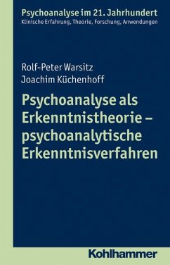 Psychoanalyse als Erkenntnistheorie - psychoanalytische Erkenntnisverfahren - Warsitz, Rolf-Peter;Küchenhoff, Joachim