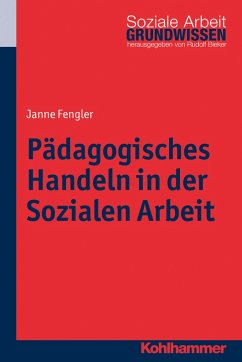 Pädagogisches Handeln in der Sozialen Arbeit - Fengler, Janne