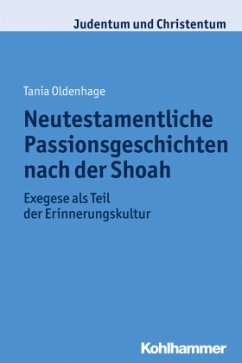 Neutestamentliche Passionsgeschichten nach der Shoah - Oldenhage, Tania