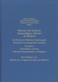 Historia del Instituto Arqueológico Alemán de Madrid. Geschichte der Madrider Abteilung des Deutschen Archäologischen Instituts Historia del Instituto Arqueológico Alemán de Madrid. Geschichte der Madrider Abteilung des Deutschen Archäologischen Instituts