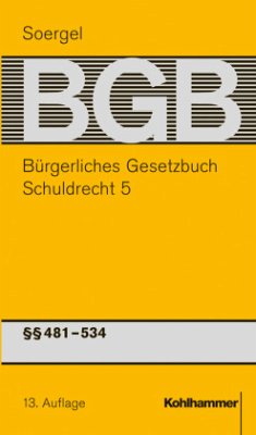 Soergel, Hans Th.;Eckert, Hans-Werner;Seifert, Achim;Matthiessen, Michael / Bürgerliches Gesetzbuch, Kommentar, 13. Aufl., 25 Bde. Bd.7 - Soergel, Hans Th.