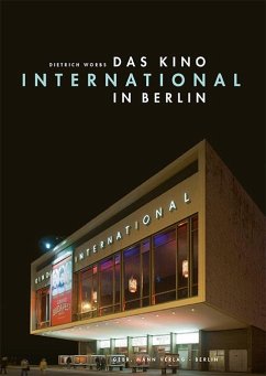 Das Kino »International« in Berlin - Worbs, Dietrich