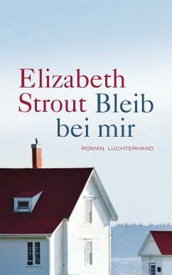 Bleib bei mir (eBook, ePUB) - Strout, Elizabeth