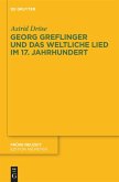 Georg Greflinger und das weltliche Lied im 17. Jahrhundert