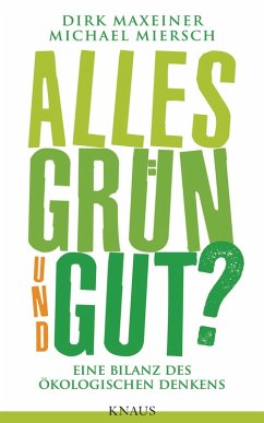 Alles grün und gut? (eBook, ePUB) - Maxeiner, Dirk; Miersch, Michael