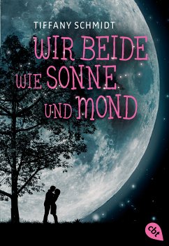 Wir beide wie Sonne und Mond (eBook, ePUB) - Schmidt, Tiffany