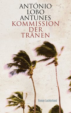 Kommission der Tränen (eBook, ePUB) - Lobo Antunes, António