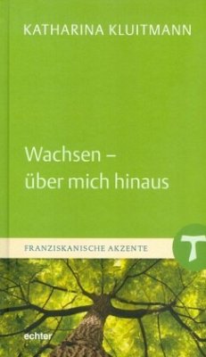 Wachsen - über mich hinaus - Kluitmann, Katharina