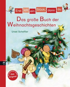 Erst ich ein Stück, dann du - Das große Buch der Weihnachtsgeschichten (eBook, ePUB) - Scheffler, Ursel