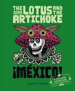 The Lotus and the Artichoke - Mexico! - Moore, Justin P.