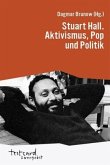 Stuart Hall. Aktivismus Pop und Politik