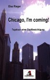 Chicago, I'm coming! (eBook, ePUB)