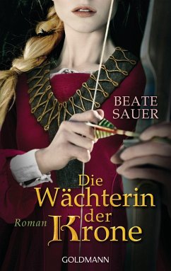 Die Wächterin der Krone (eBook, ePUB) - Sauer, Beate