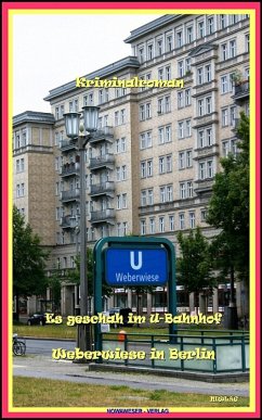 Cover Es geschah im U-Bahnhof Weberwiese in Berlin (eBook, ePUB)
