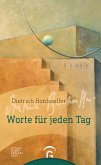 Dietrich Bonhoeffer. Worte für jeden Tag (eBook, ePUB)