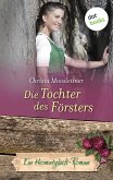 Die Tochter des Försters / Heimatglück Bd.9 (eBook, ePUB)