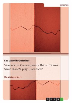 Violence in Contemporary British Drama - Sarah Kane's play 