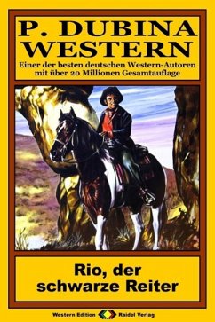 P. Dubina Western 61: Rio, der schwarze Reiter (eBook, ePUB) - Dubina, Peter