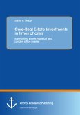 Core-Real Estate Investments in times of crisis: Exemplified by the Frankfurt and London office market (eBook, PDF)