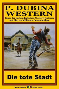 Cover P. Dubina Western 57: Die tote Stadt (eBook, ePUB)