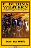 P. Dubina Western 60: Duell der Wölfe (eBook, ePUB)