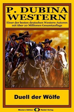 P. Dubina Western 60: Duell der Wölfe (eBook, ePUB) - Dubina, Peter