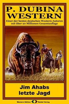 P. Dubina Western 65: Jim Ahabs letzte Jagd (eBook, ePUB) - Dubina, Peter