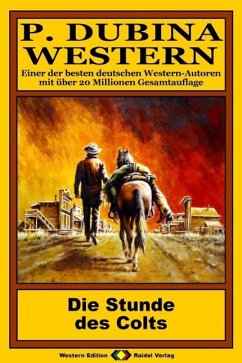 Cover P. Dubina Western 62: Die Stunde des Colts (eBook, ePUB)