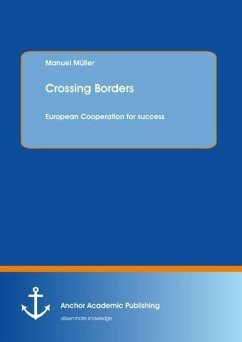 Crossing Borders: European Cooperation for success (eBook, PDF) - Müller, Manuel