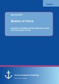 Queens of Crime: American and British female detective novels over the course of time (eBook, PDF)