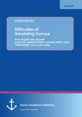 Difficulties of translating humour: From English into Spanish using the subtitled British comedy sketch show "Little Britain" as a case study (eBook, PDF)
