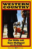 WESTERN COUNTRY 21: Zur Hölle mit Sam Mulligan! (eBook, ePUB)