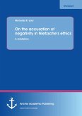 On the accusation of negativity in Nietzsche's ethics: A refutation (eBook, PDF)
