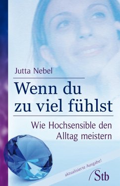 Wenn du zu viel fühlst (eBook, ePUB) - Nebel, Jutta